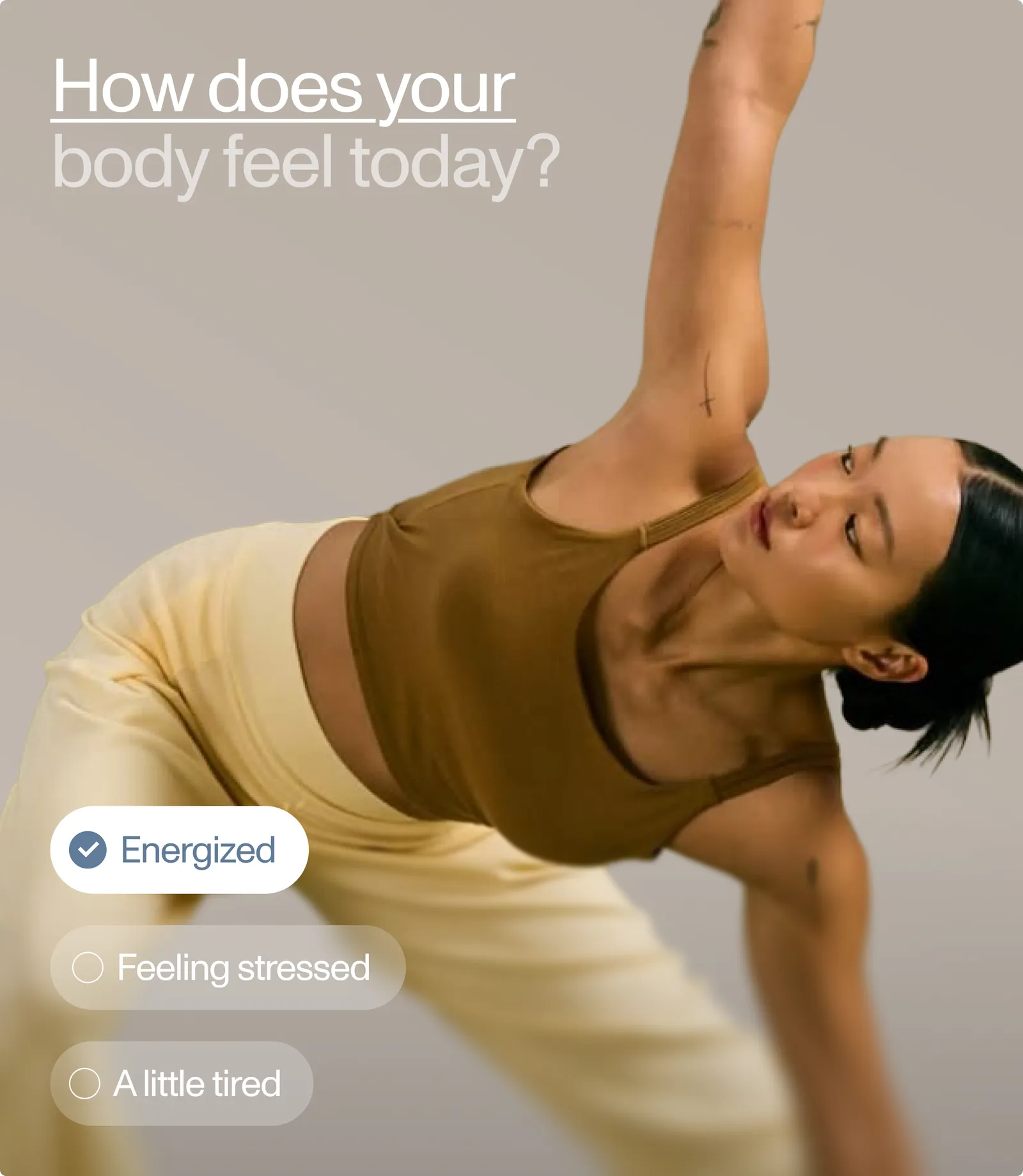 Daily check-in asking “How does your body feel today?” with the options Energized, Feeling stressed and A little tired