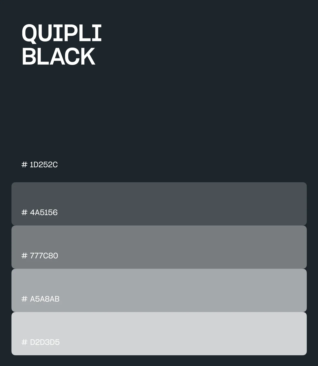 Quipli Black color palette board with hex values 1D252C, 4A5156, 777C80, A5A8AB, and D2D3D5